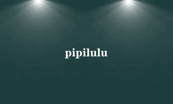 pipilulu