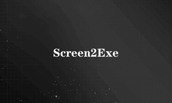 Screen2Exe