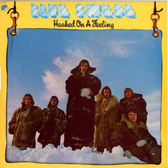 Hooked On A Feeling(1973年Blue Swede,Björn Skifs演唱的歌曲)