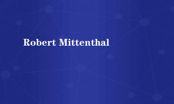 Robert Mittenthal