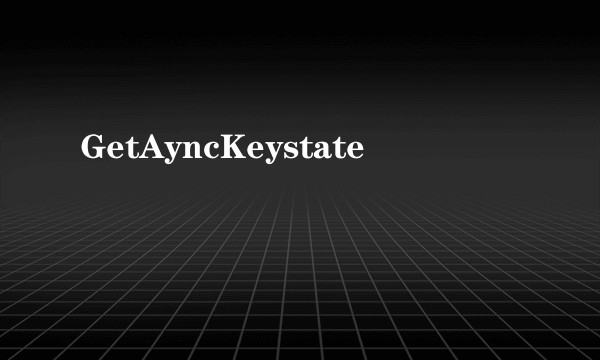 GetAyncKeystate