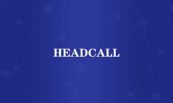 HEADCALL