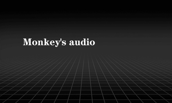 Monkey's audio