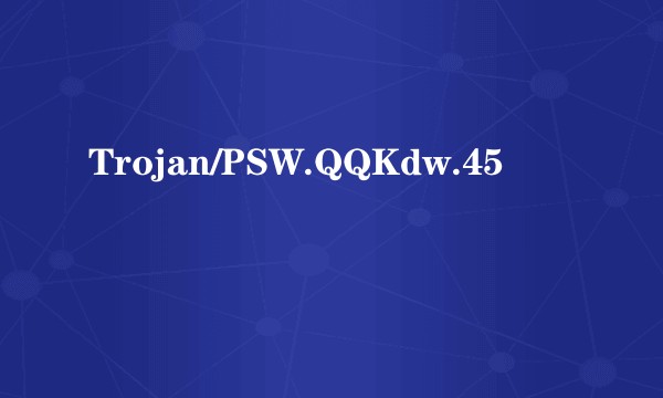 Trojan/PSW.QQKdw.45