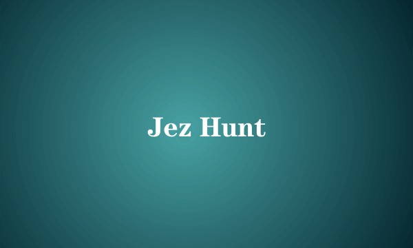 Jez Hunt