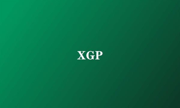XGP