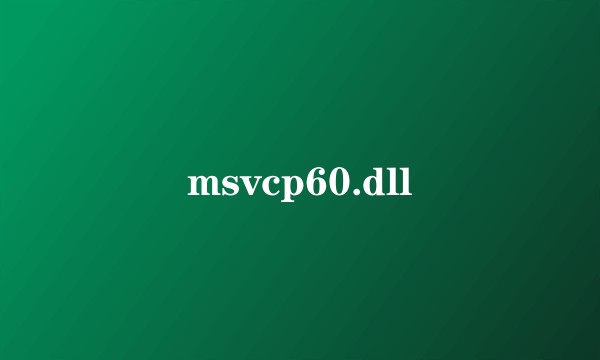 msvcp60.dll