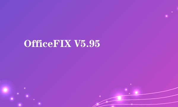 OfficeFIX V5.95