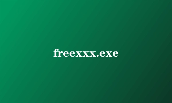 freexxx.exe