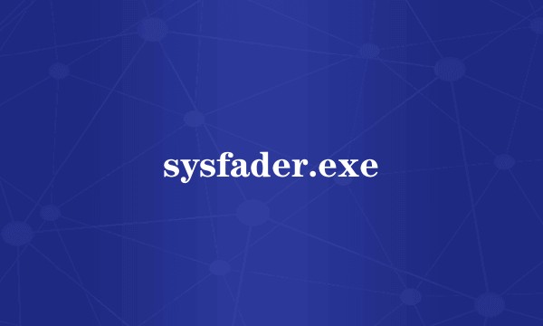 sysfader.exe