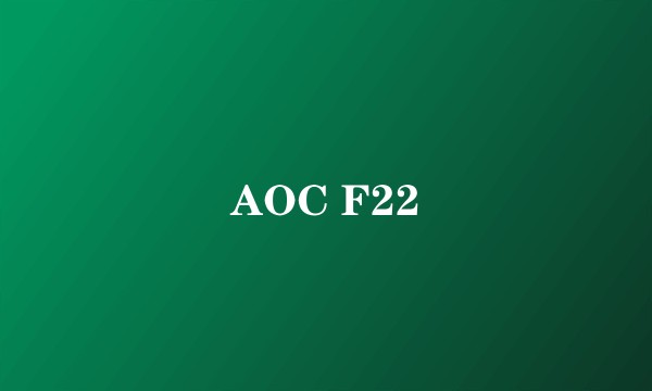 AOC F22