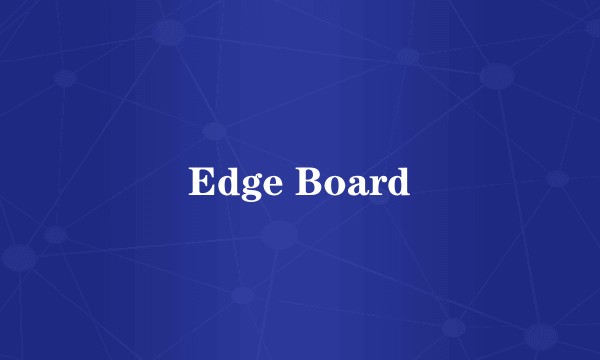 Edge Board