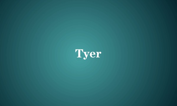 Tyer