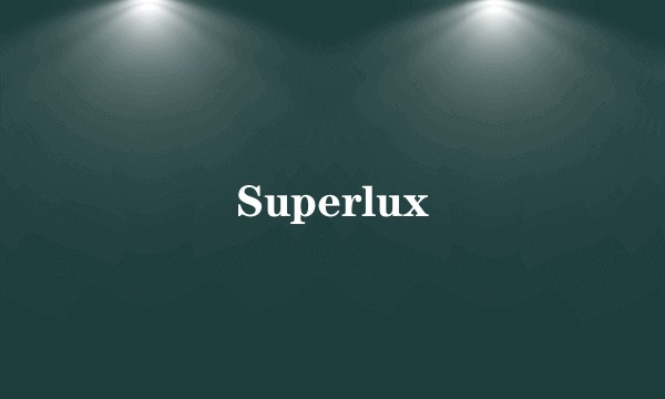 Superlux