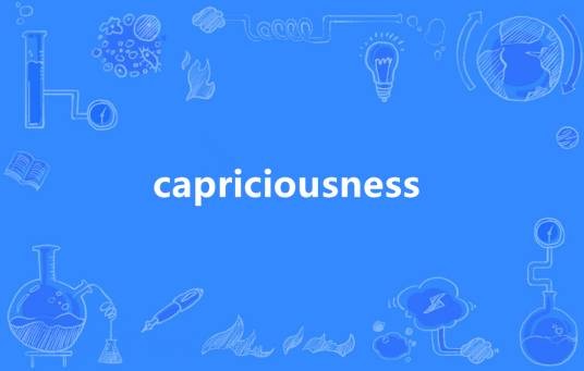 capriciousness