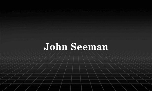 John Seeman