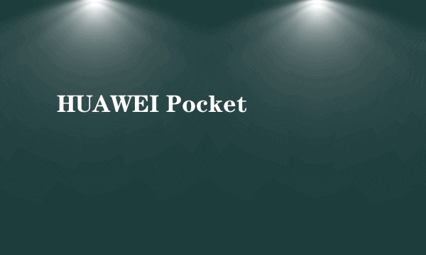 HUAWEI Pocket