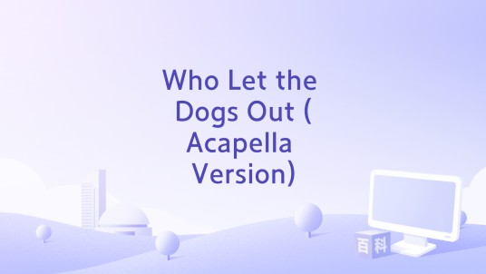 Who Let the Dogs Out (Acapella Version)