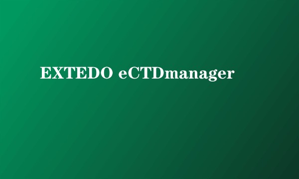 EXTEDO eCTDmanager