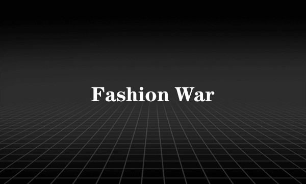 Fashion War