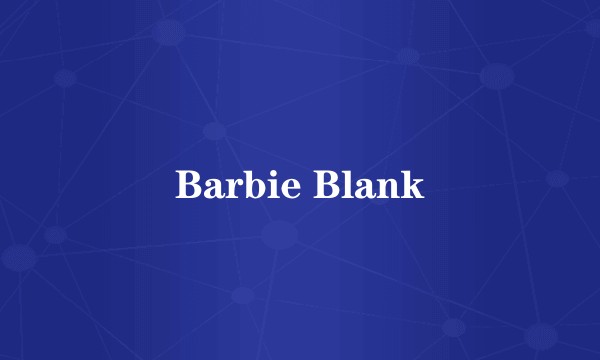 Barbie Blank