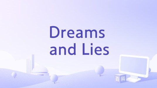 Dreams and Lies