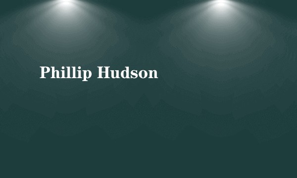 Phillip Hudson