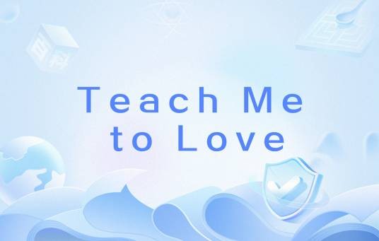 Teach Me to Love