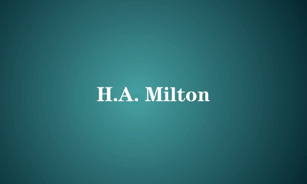 H.A. Milton