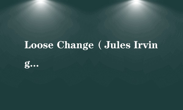 Loose Change（Jules Irving执导的电视剧）