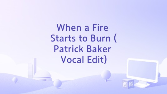 When a Fire Starts to Burn (Patrick Baker Vocal Edit)