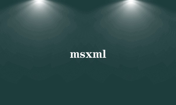 msxml