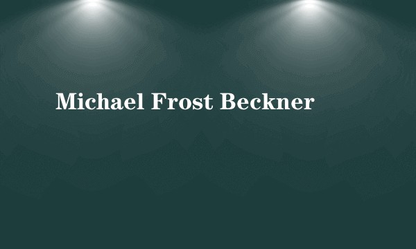 Michael Frost Beckner