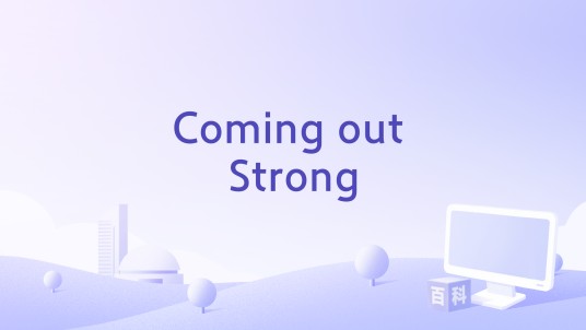 Coming out Strong