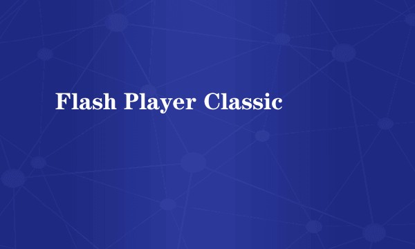 Flash Player Classic