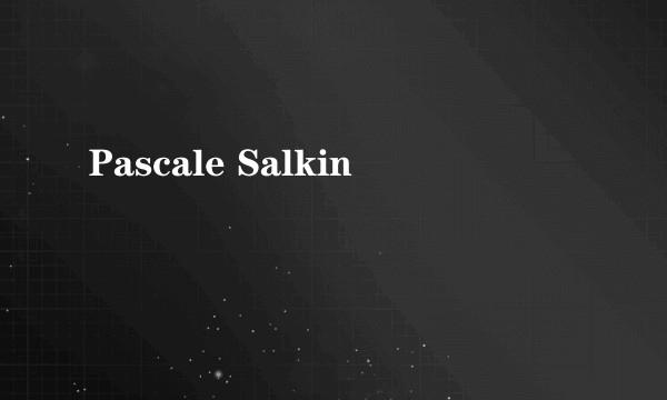 Pascale Salkin