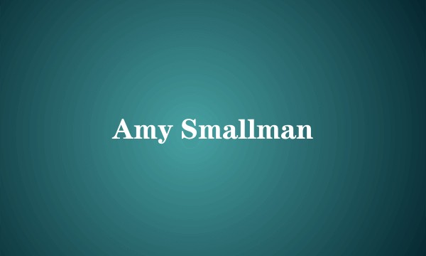 Amy Smallman