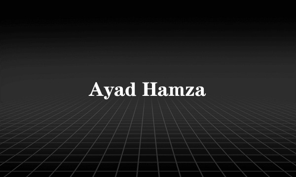 Ayad Hamza