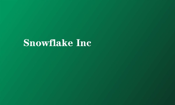 Snowflake Inc