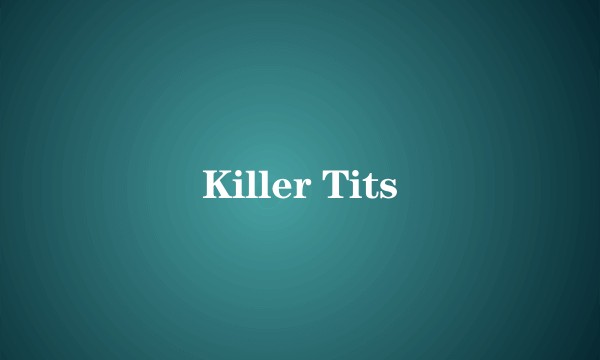 Killer Tits