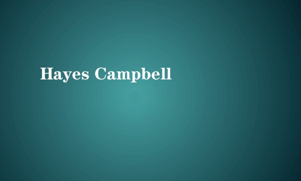 Hayes Campbell