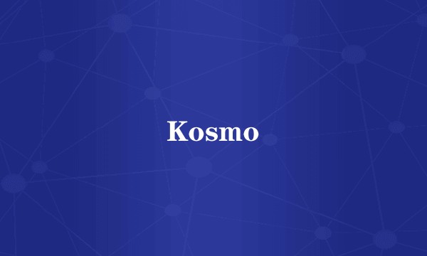 Kosmo