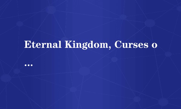 Eternal Kingdom, Curses of Love