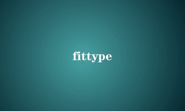 fittype